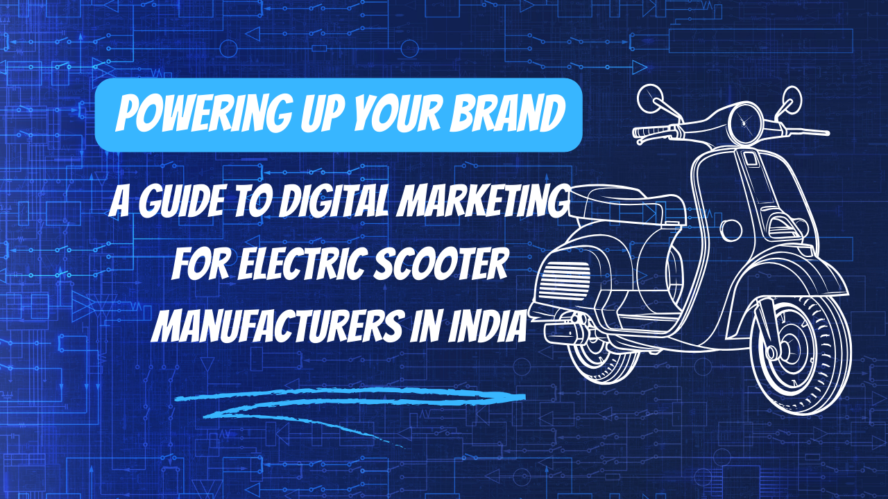 Guide to Digital Marketing for Electric Scooter Manufacturers